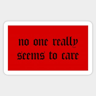 No One Really Seems To Care Sticker
